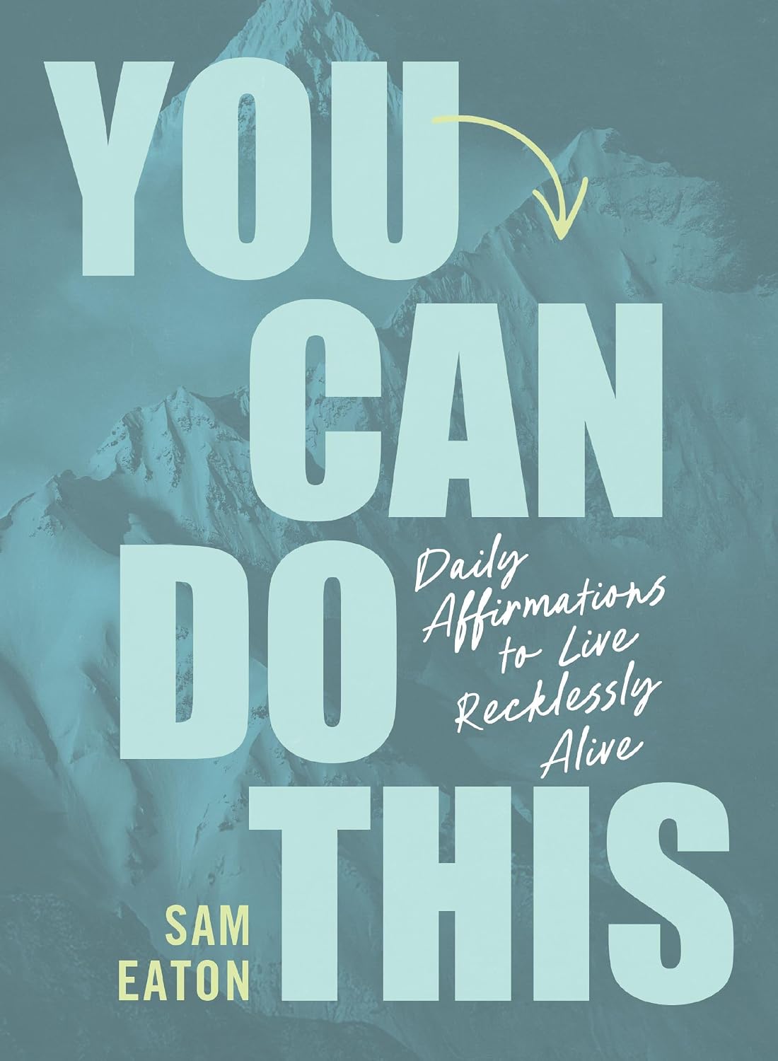 You Can Do This: Afirmaciones Diarias para Vivir Intensamente