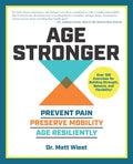 Age Stronger: Prevenir el dolor, preservar la movilidad, envejecer con resiliencia