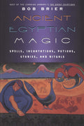 Magia del antiguo Egipto: el primer trabajo autorizado sobre prácticas ocultas, hechizos y religiones antiguas