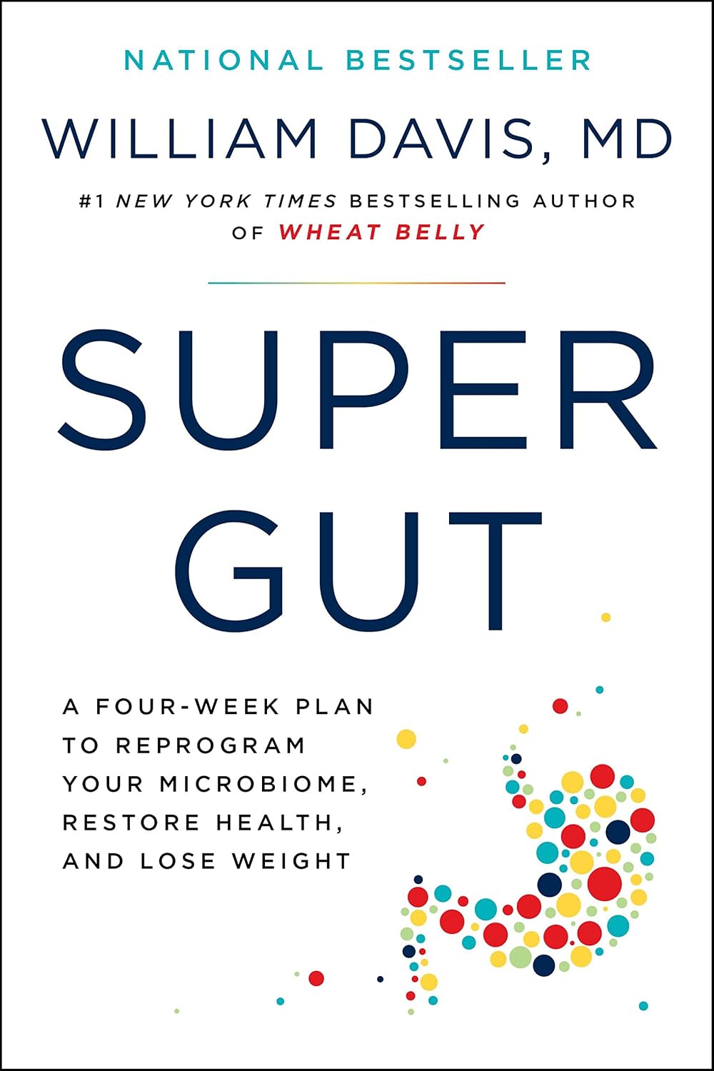 Super Gut: A 4-Week Plan to Reprogram Your Microbiome, Restore Health, and Lose Weight