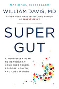 Super Gut: Un plan de cuatro semanas para reprogramar tu microbioma, recuperar la salud y perder peso