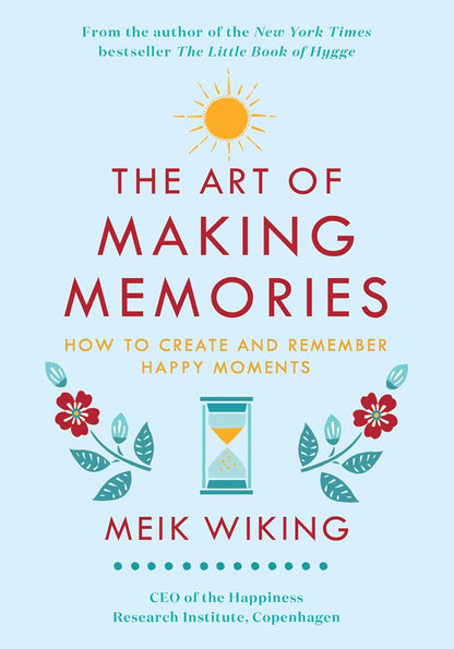 The Art of Making Memories: How to Create – Ejercicios prácticos para crear recuerdos duraderos. – Image 1