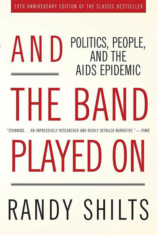 Y la banda siguió tocando: Política, gente y la epidemia del sida, edición del 20.º aniversario