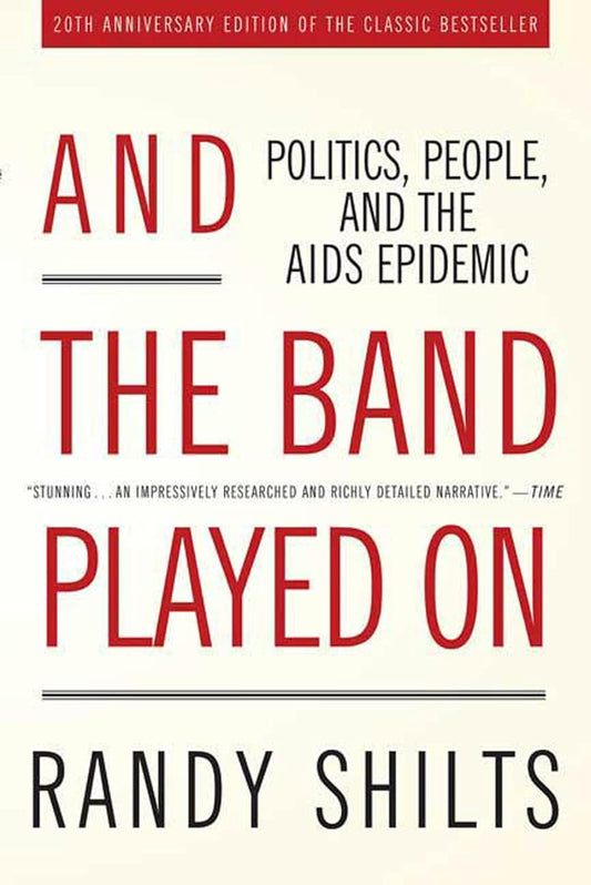Y la banda siguió tocando: Política, gente y la epidemia del SIDA, Edición 20.º Aniversario (Tapa blanda)