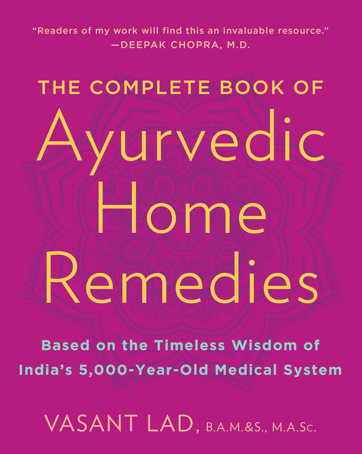 El libro completo de remedios ayurvédicos caseros: Basado en la sabiduría milenaria de la India