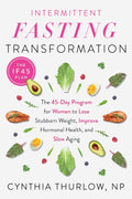 Intermittent Fasting Transformation: The 45-Day Program for Women to Lose Stubborn Weight, Improve Hormonal Health, and Slow Aging