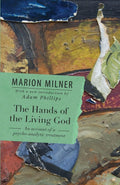 Las manos del Dios viviente: Un relato de un tratamiento psicoanalítico (Obras completas de Marion Milner)