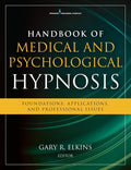 Manual de Hipnosis Médica y Psicológica: Fundamentos, Aplicaciones y Cuestiones Profesionales