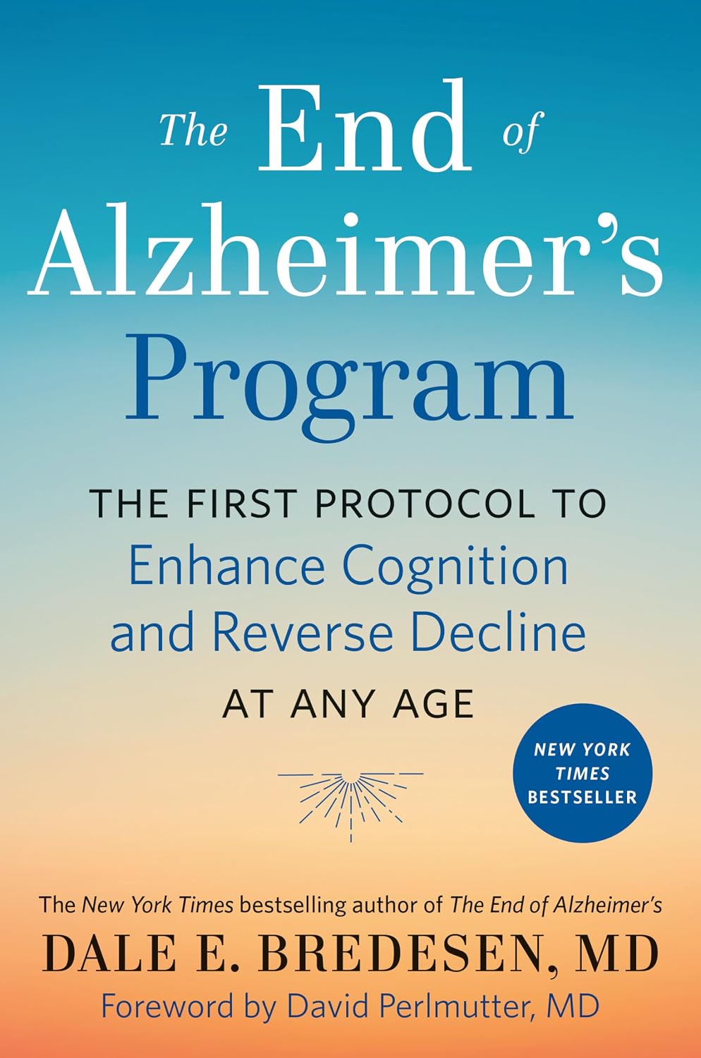 The End of Alzheimer's Program: The First Protocol to Enhance Cognition and Reverse Decline at Any Age - görsel 1