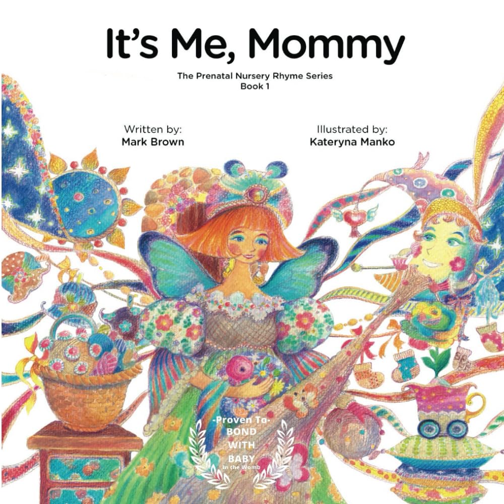 It’s Me Mommy: Libros para bebés durante el embarazo - Conecta con tu hijo en el vientre - El libro ilustrado perfecto para añadir a tu registro de bebé, regalos de baby shower y nuevas mamás. Libro 1 de 3