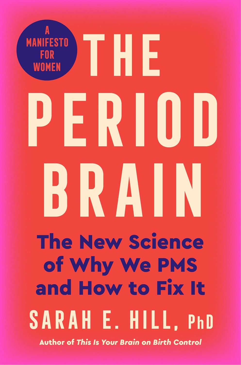 El cerebro menstrual: la nueva ciencia de por qué tenemos SPM y cómo solucionarlo: un manifiesto para las mujeres – Una guía experta de la fase lútea y la progesterona