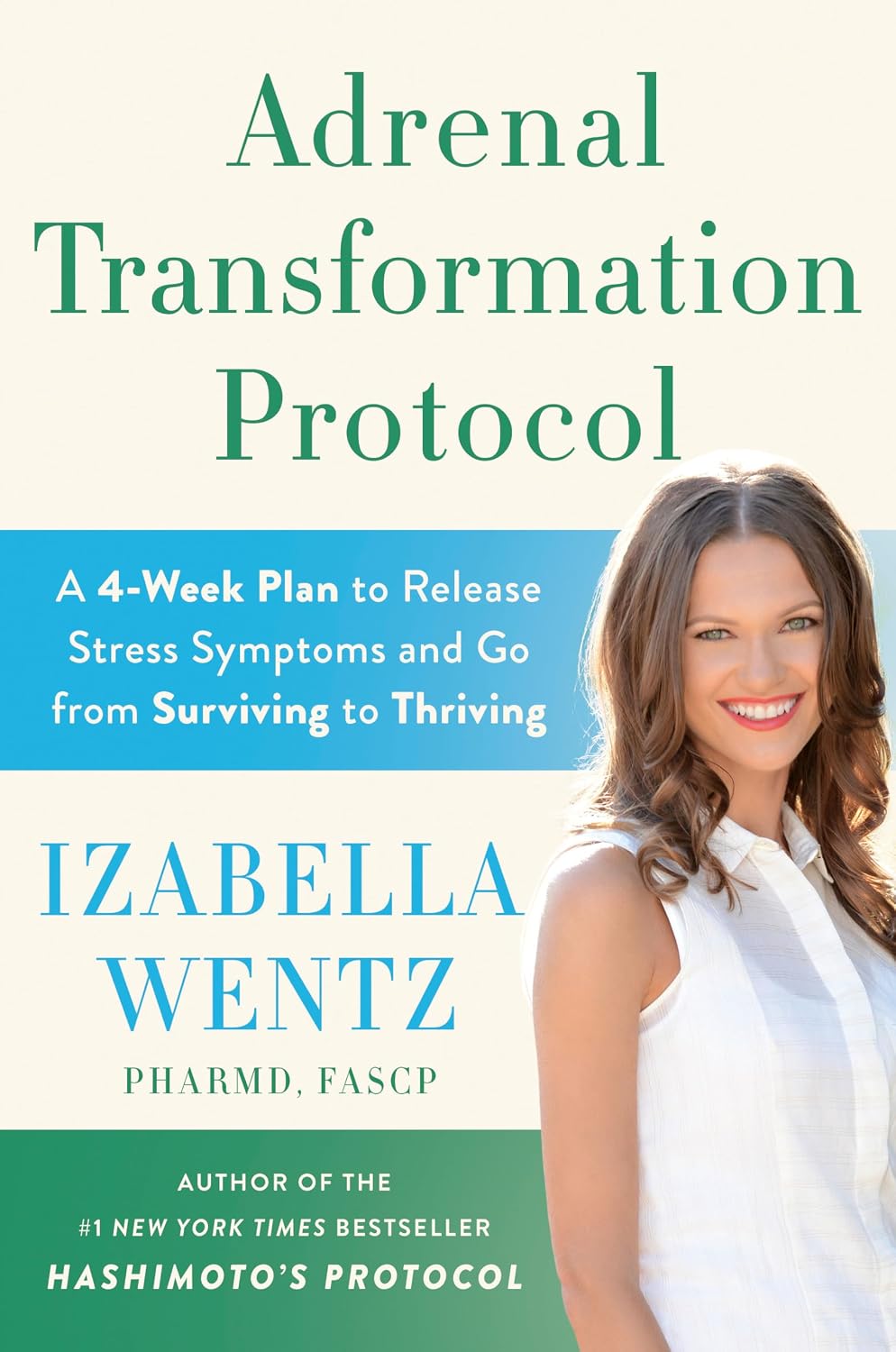 Adrenal Transformation Protocol: A 4-Week Plan to Release Stress Symptoms and Go From Surviving to Thriving