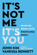 No soy yo, eres tú: rompe el ciclo de culpas. Mejora tu relación. (A propósito)