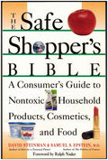 The Safe Shopper's Bible: A Consumer Guide to Non-Toxic Household Products