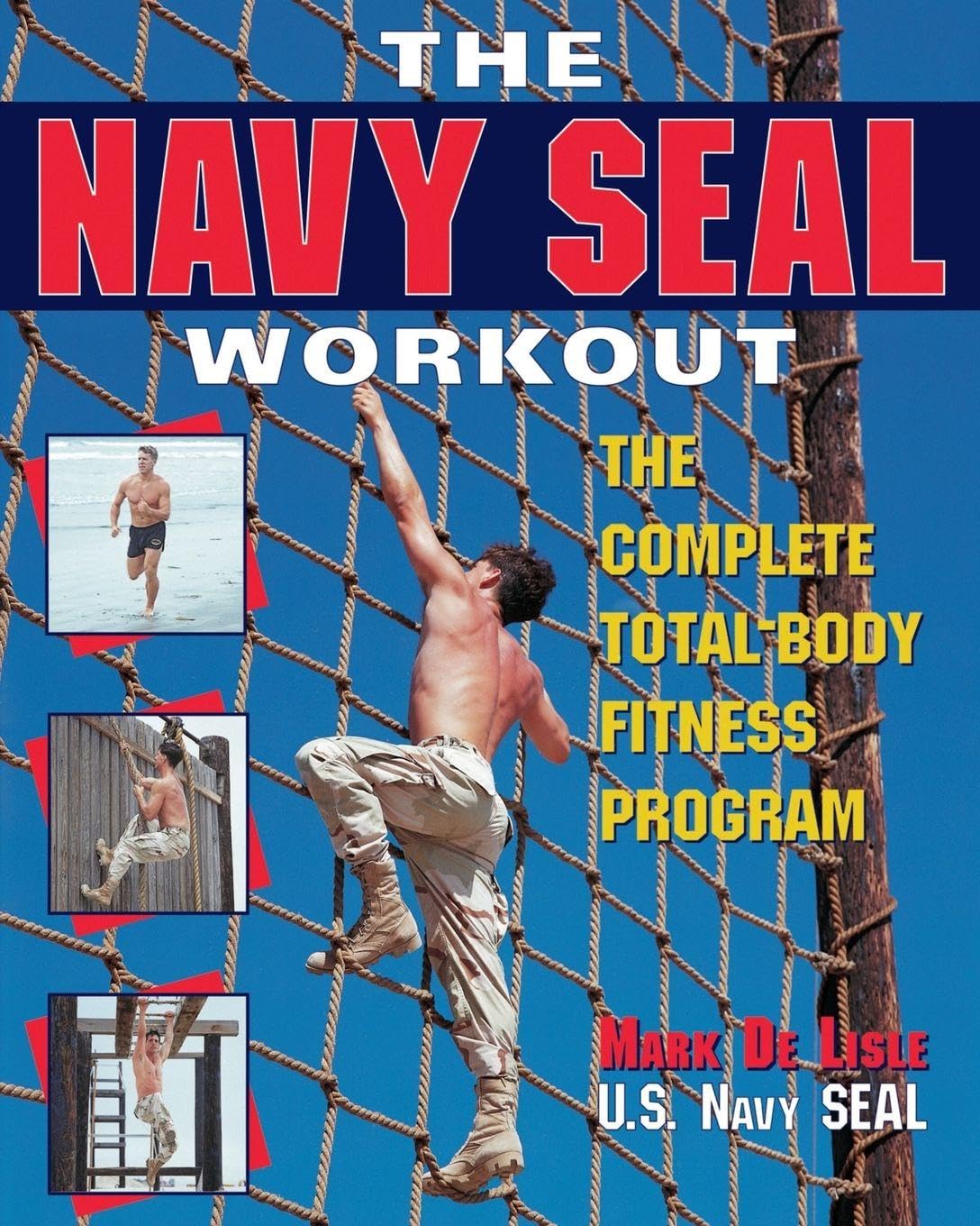 The Navy Seal Workout: The Complete Total-Body Fitness Program