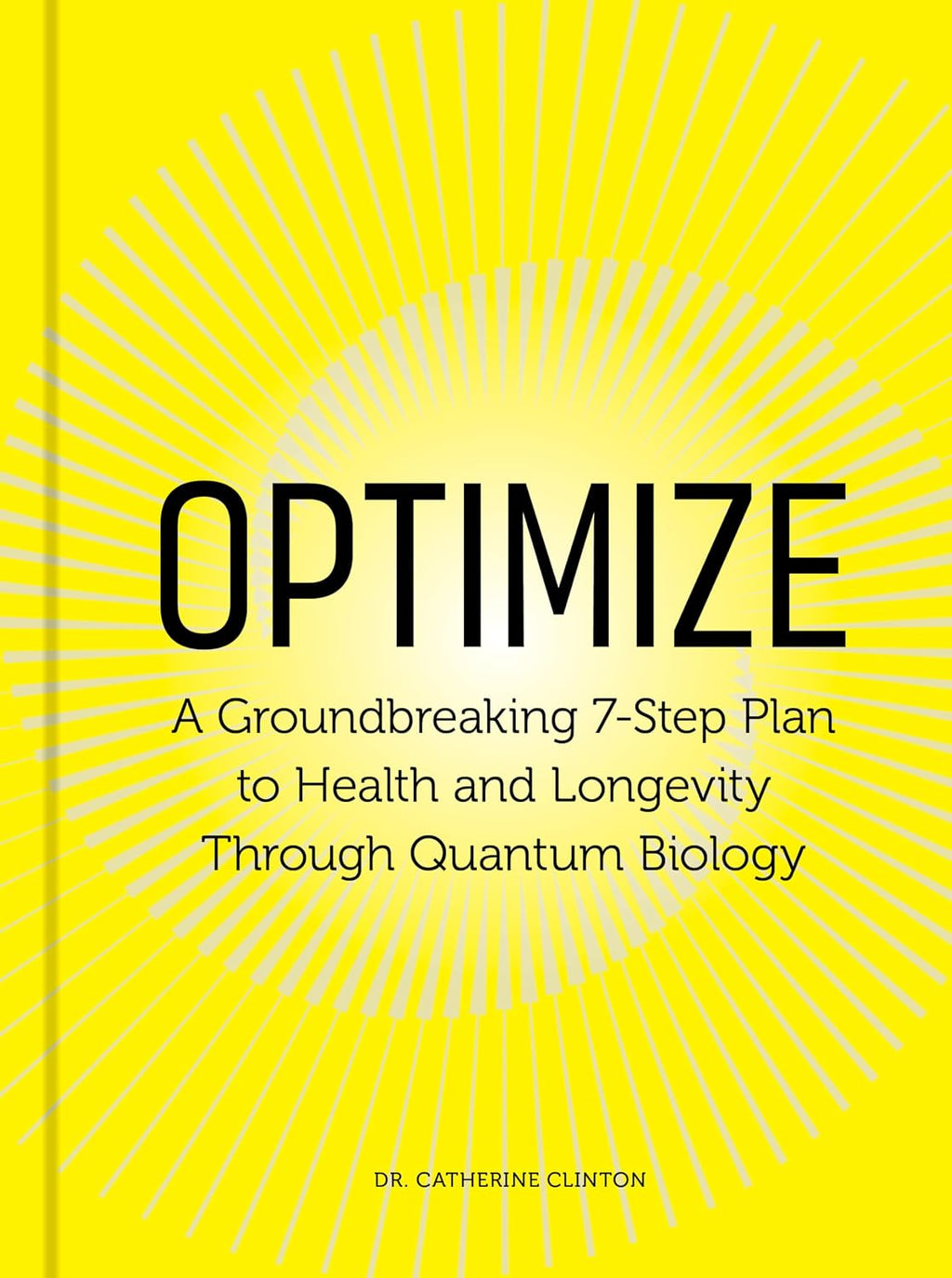 Optimize: A Revolutionary 7-Step Plan for Health and Longevity Through Quantum Biology