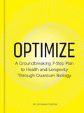 Optimize: A Revolutionary 7-Step Plan for Health and Longevity Through Quantum Biology
