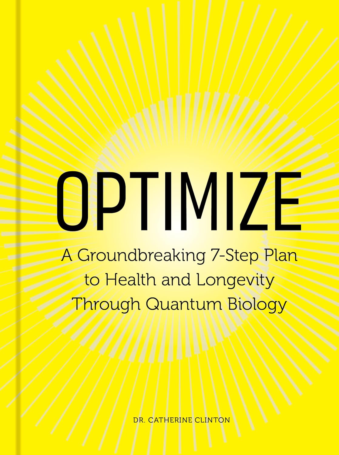 Optimize: A Revolutionary 7-Step Plan for Health and Longevity Through Quantum Biology