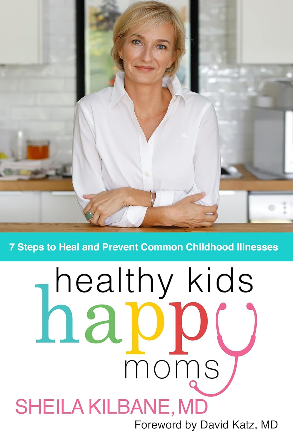 Healthy Kids, Happy Moms: 7 Steps to Heal and Prevent Common Childhood Illnesses – Image 1