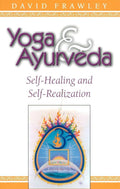 Yoga y Ayurveda: Autosanación y Autorrealización