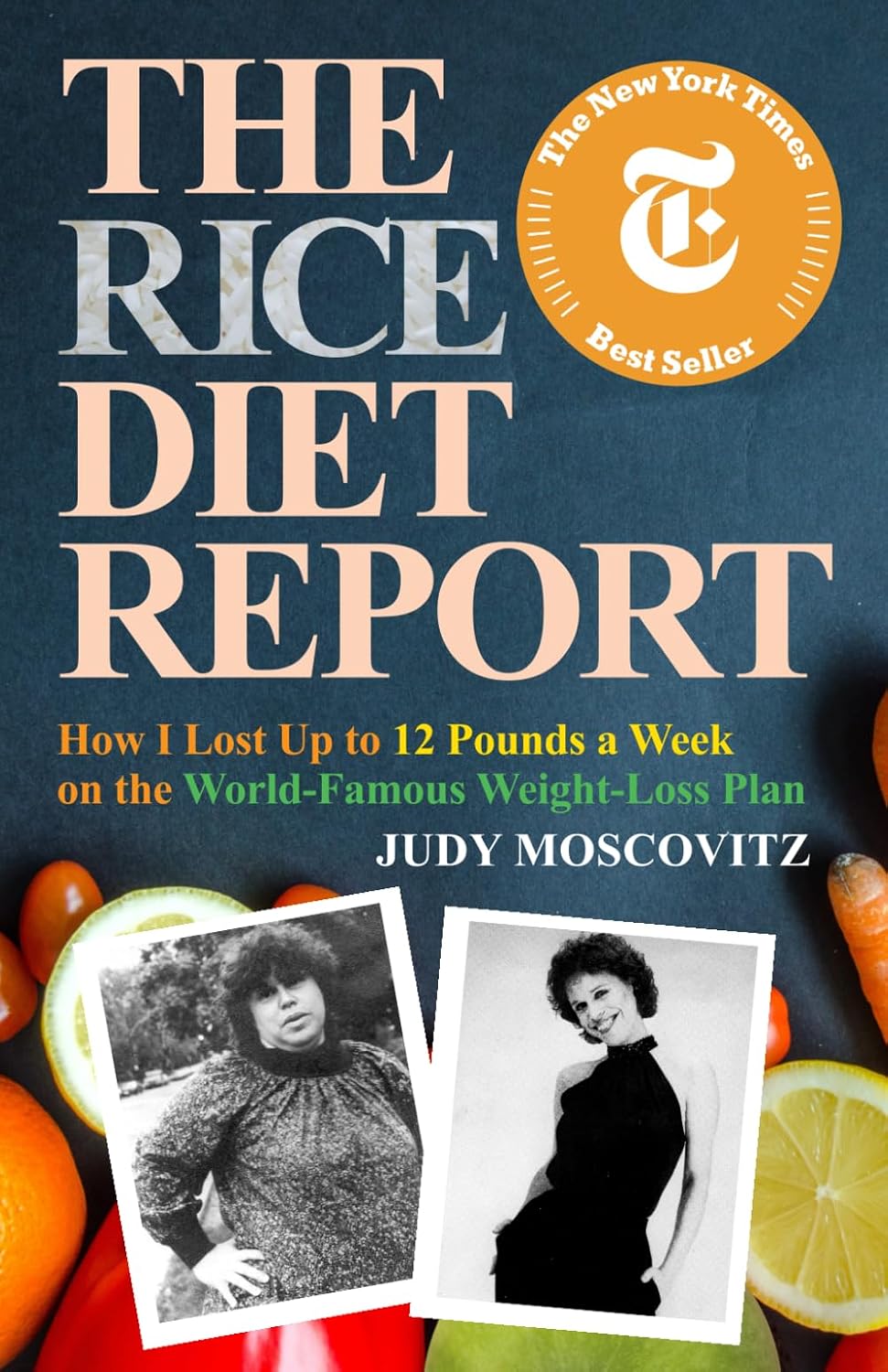 The Rice Diet Report: How I Lost Up to 12 Pounds a Week on the World-Famous Weight-Loss Plan