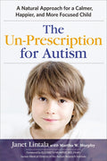 The No-Recipe for Autism: A Natural Approach for a Calmer, Happier, and More Focused Child