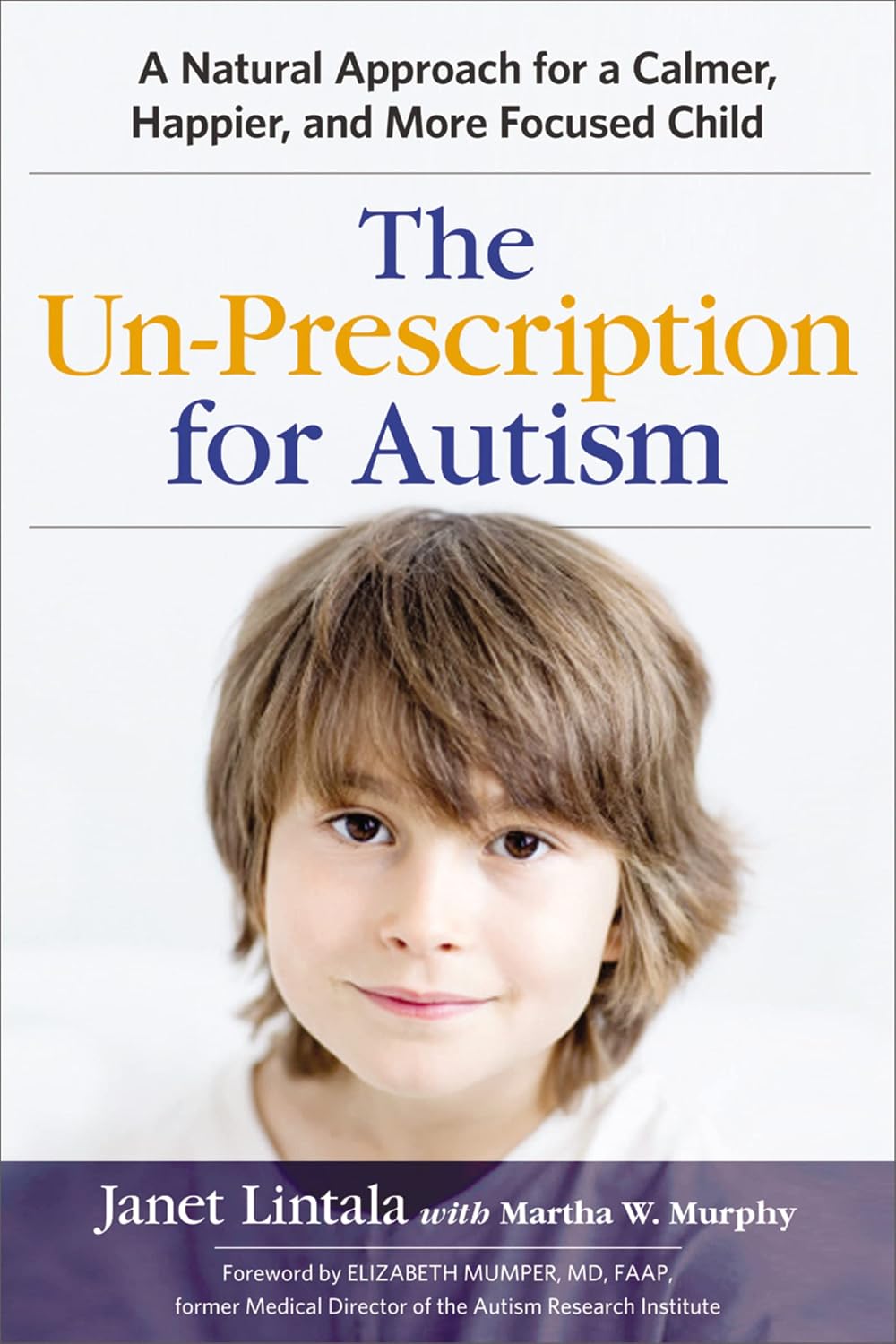 The No-Recipe for Autism: A Natural Approach for a Calmer, Happier, and More Focused Child