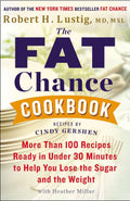 The Fat Chance Cookbook: Más de 100 recetas listas en menos de 30 minutos para perder el azúcar y el peso