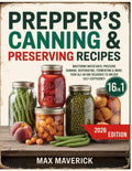 Prepper’s Canning & Preserving Bible: Mastering Water Bath, Pressure Canning, Dehydrating, Fermenting & More: Your All-In-One Resource to Unlock Self-Sufficiency