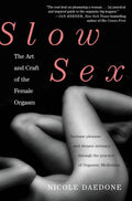 Slow Sex: El arte y la técnica del orgasmo femenino
