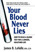 Tu sangre nunca miente: cómo interpretar un análisis de sangre para una vida más larga y saludable