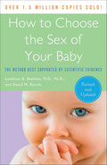 How to Choose the Sex of Your Baby: Revised and Updated Edition