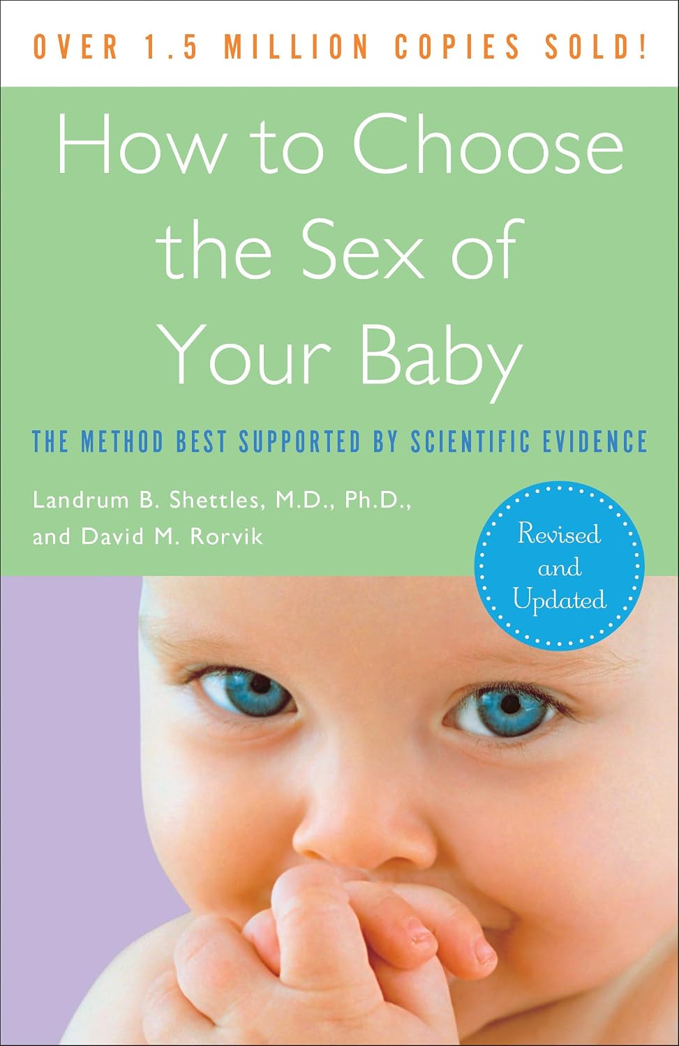 How to Choose the Sex of Your Baby: Revised and Updated Edition