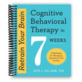 Reentrena tu cerebro: Terapia cognitivo-conductual en 7 semanas - Un cuaderno de trabajo para manejar la depresión y la ansiedad (Encuadernación en espiral)