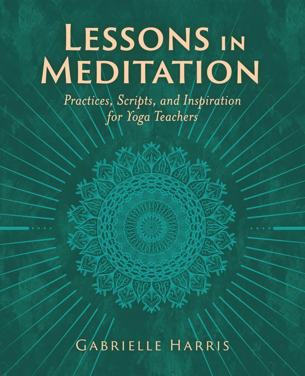 Lecciones de meditación: prácticas, guiones e inspiración para profesores de yoga