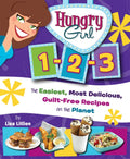 Hungry Girl 1-2-3: Las recetas más fáciles, deliciosas y sin culpa del planeta