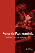 Romantic Psychoanalysis: The Burden of the Mystery