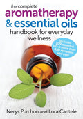 El manual completo de aromaterapia y aceites esenciales para el bienestar diario