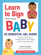 Aprende a comunicarte con tu bebé por medio de señas: 50 señas esenciales del lenguaje ASL para ayudar a tu hijo a comunicar sus necesidades, deseos y sentimientos