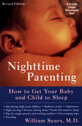 Nighttime Parenting: How to Get Your Baby and Child to Sleep - William Sears
