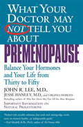 Lo que su médico quizá no le cuente sobre la premimenopausia: equilibre sus hormonas y su vida entre los treinta y los cincuenta