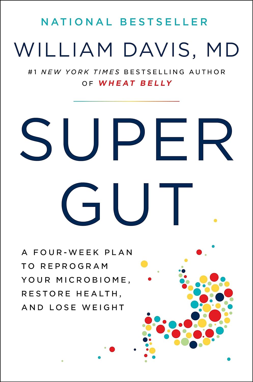 Super Gut: A 4-Week Plan to Reprogram Your Microbiome, Restore Health, and Lose Weight