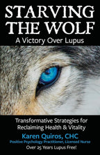 Starving the Wolf a Victory Over Lupus: Transformative Strategies for Reclaiming Health & Vitality (Lupus Healing Series / La Serie de Sanación del Lupus)