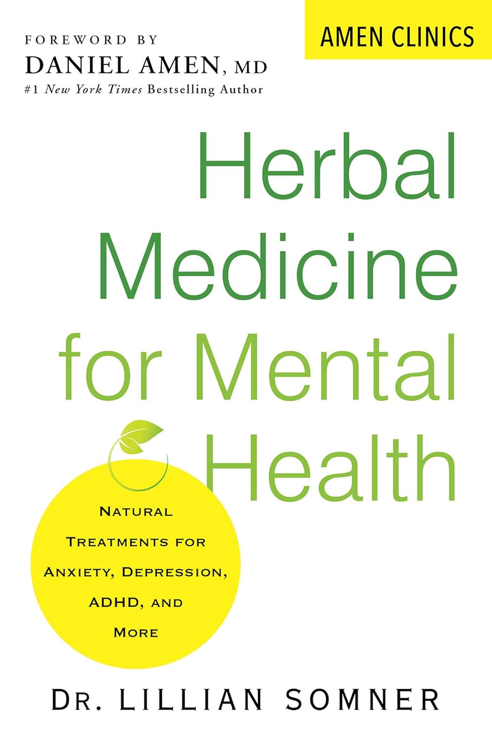 Fitoterapia para la salud mental: Tratamientos naturales para la ansiedad, depresión, TDAH y más (Biblioteca de la Clínica Amen)