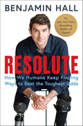 Resolute: Cómo los humanos encontramos la manera de vencer las adversidades - La inspiradora historia de un corresponsal de guerra