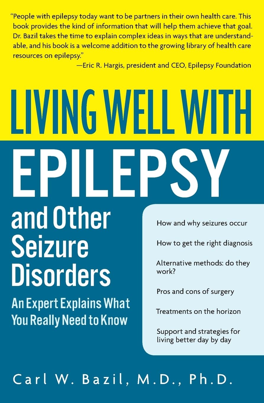 Living Well with Epilepsy and Other Seizure Disorders: Guía completa para el tratamiento y apoyo emocional