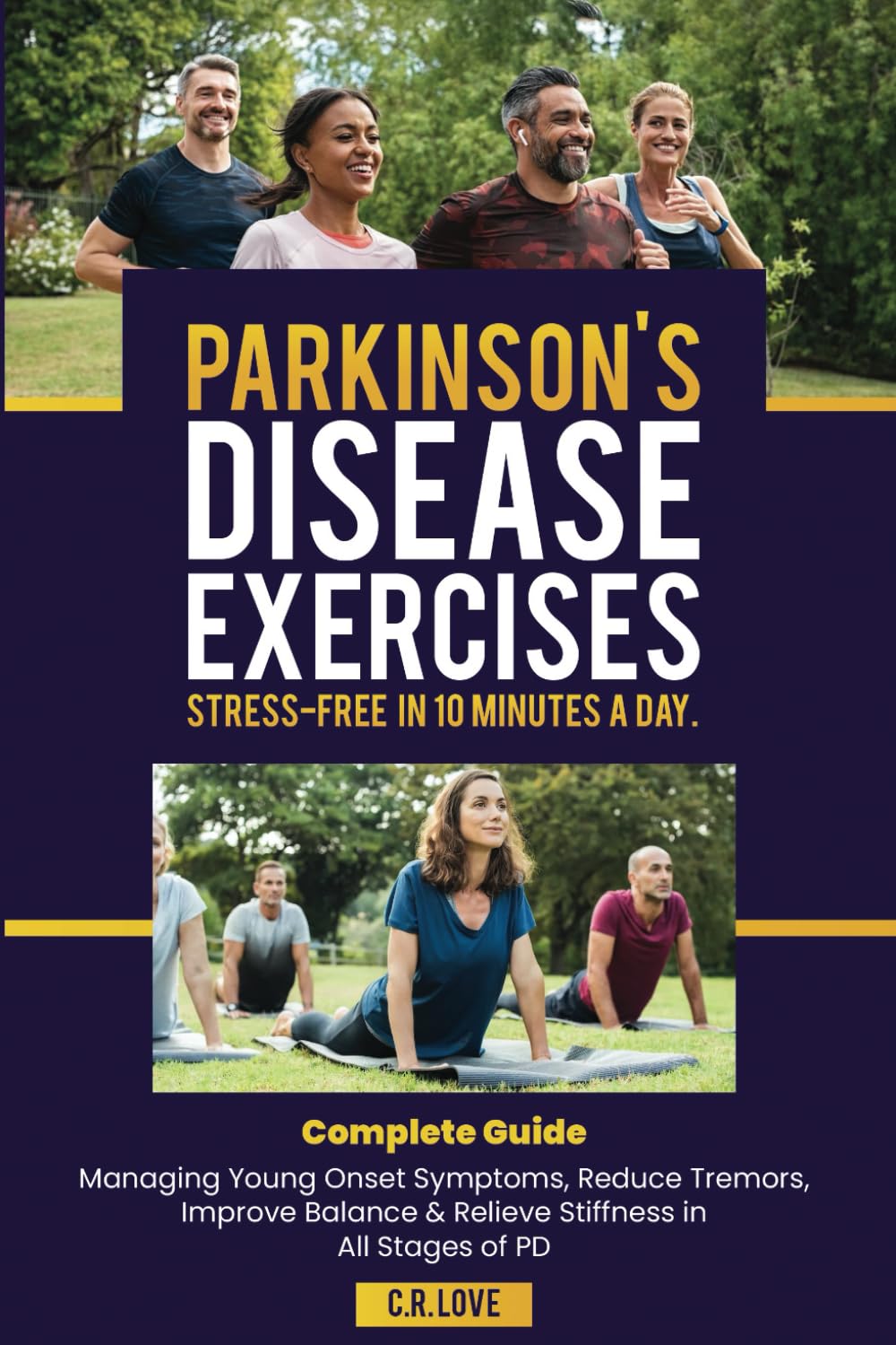 Parkinson's Disease Exercises Stress-Free In 10 Minutes A Day: Complete Guide Managing Young Onset Symptoms, Reduce Tremors, Improve Balance & Relieve Stiffness in All Stages of PD