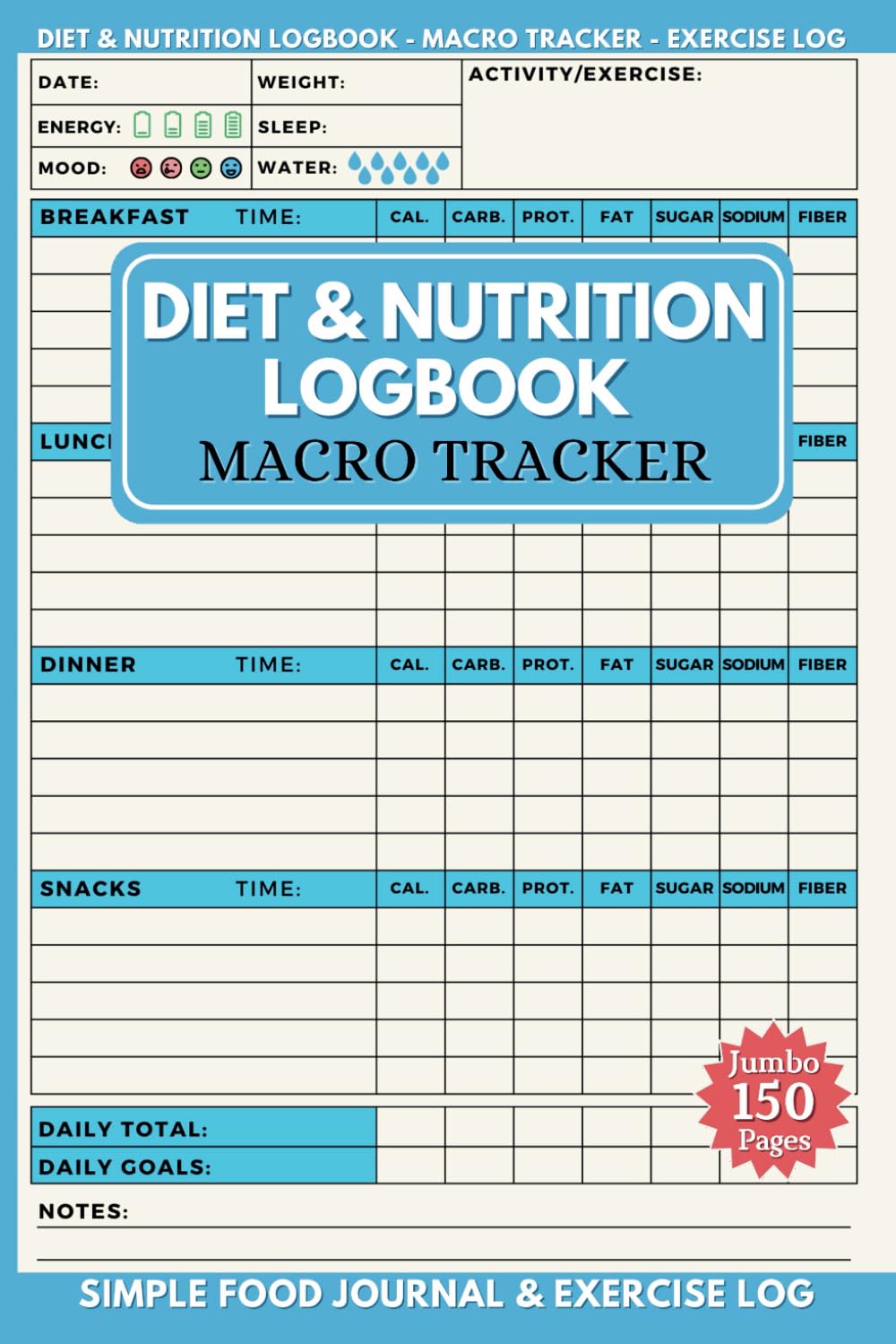 Diet & Nutrition Log Book: Macro Tracker & Daily Food Journal Para Contar Calorías, Registrar Ejercicio y Perder Peso (Tamaño Grande 150 Páginas)