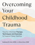 Supera tu Trauma Infantil: Técnicas y Ejercicios de Terapia Informada sobre Trauma para Apoyar la Sanación Profunda