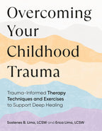 Superar tu trauma infantil: Técnicas y ejercicios de terapia informados sobre el trauma para apoyar la curación profunda